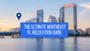 The+ultimate+northeast+fl+relocation+guide 1