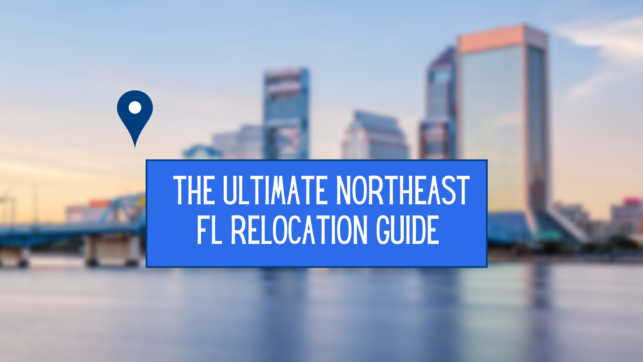 The+ultimate+northeast+fl+relocation+guide