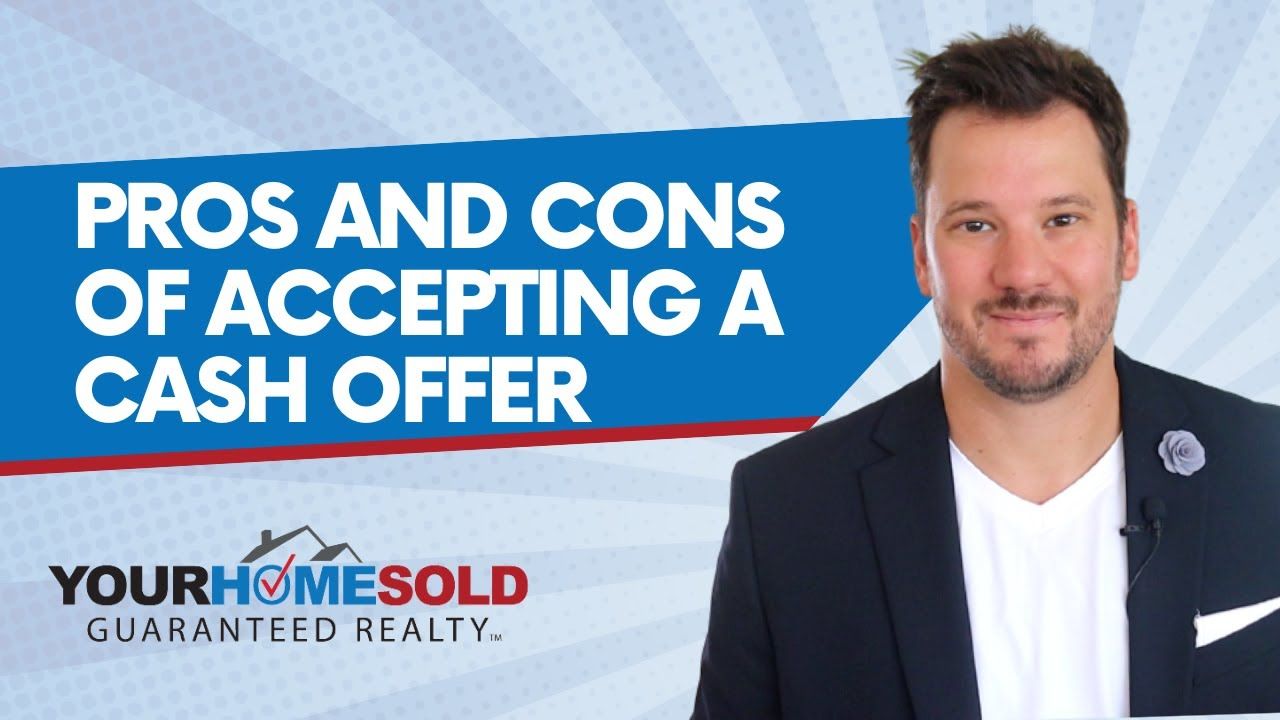 What Are The Pros And Cons Of Accepting A Cash Offer?