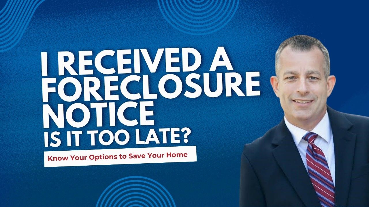 I Received A Foreclosure Notice. Is It Too Late?
